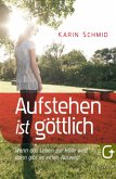 Aufstehen ist göttlich