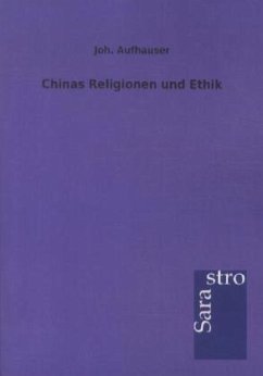 Chinas Religionen und Ethik - Aufhauser, Joh.