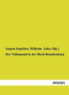 Der Volksmund in der Mark Brandenburg - Engelien, August; Lahn (Hg., Wilhelm