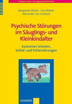Psychische Störungen im Säuglings- und Kleinkindalter - Bolten, Margarete;Möhler, Eva;Gontard, Alexander von