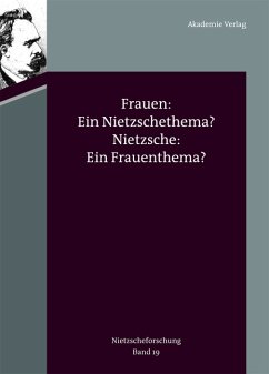 Nietzscheforschung / Frauen: Ein Nietzschethema? - Nietzsche: Ein Frauenthema? - Jahrbuch der Nietzschegesellschaft, Band 19