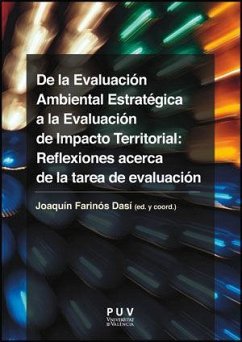 De la evaluación ambiental estratégica a la evaluación de impacto territorial : reflexiones acerca de la tarea de evaluación - Farinós Dasí, Joaquín