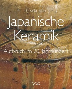 Japanische Keramik - Aufbruch im 20. Jahrhundert - Jahn, Gisela