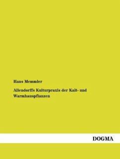 Allendorffs Kulturpraxis der Kalt- und Warmhauspflanzen - Memmler, Hans