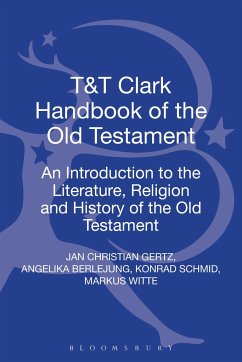 T&t Clark Handbook of the Old Testament - Gertz, Jan Christian; Berlejung, Angelika; Schmid, Konrad; Witte, Markus