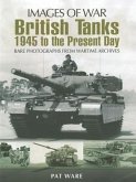British Tanks: 1945 to the Present Day