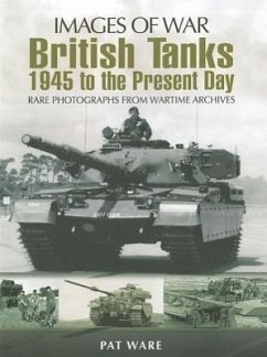 British Tanks: 1945 to the Present Day - Ware, Pat