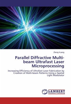 Parallel Diffractive Multi-beam Ultrafast Laser Microprocessing - Kuang, Zheng