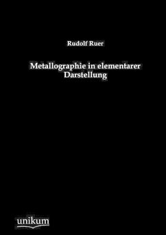 Metallographie in elementarer Darstellung - Ruer, Rudolf