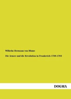 Die Armee und die Revolution in Frankreich 1789-1793 - Blume, Wilhelm Hermann von
