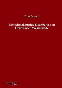 Die schmalspurige Eisenbahn von Ocholt nach Westerstede - Buresch, Ernst