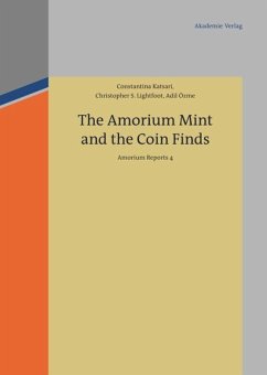 The Amorium Mint and the Coin Finds - Katsari, Constantina;Lightfoot, Christopher S.;Özme, Adil