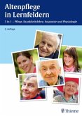 3 in 1 - Pflege, Krankheitslehre, Anatomie und Physiologie / Altenpflege in Lernfeldern