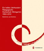 Ein halbes Jahrhundert Pädagogische Hochschule Weingarten 1962 - 2012