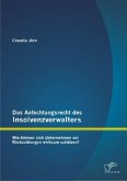 Das Anfechtungsrecht des Insolvenzverwalters ¿ wie können sich Unternehmen vor Rückzahlungen wirksam schützen?