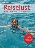 Reise-Lust nach den vier Elementen