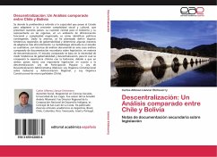 Descentralización: Un Análisis comparado entre Chile y Bolivia - Llancar Etcheverry, Carlos Alfonso