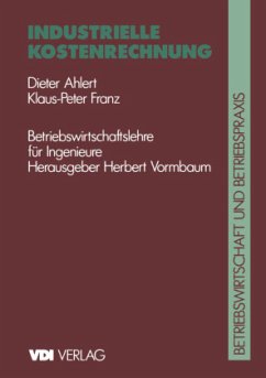 Industrielle Kostenrechnung - Ahlert, Dieter;Franz, Klaus-Peter