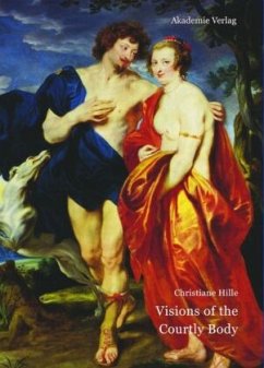 Visions of the Courtly Body - Hille, Christiane