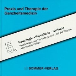 Neurologie, Psychiatrie, Geriatrie / Praxis und Therapie der Ganzheitsmedizin Bd.5 - CLAUS, K.-H.