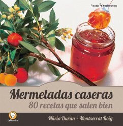 Mermeladas Caseras: 80 Recetas Que Salen Bien = Homemade Jams - Duran, Núria; Roig, Montserrat