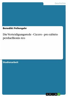 Die Verteidigungsrede - Cicero - pro rabirio perduellionis reo - Pellengahr, Benedikt