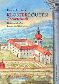 KLOSTER ROUTEN Oberösterreich - Etzlstorfer, Hannes
