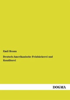 Deutsch-Amerikanische Feinbäckerei und Konditorei - Braun, Emil