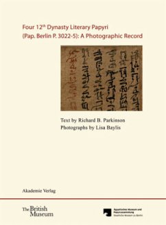 Four 12th Dynasty Literary Papyri (Pap. Berlin P. 3022-5): A Photographic Record. - Parkinson, Richard B.;Baylis, Lisa