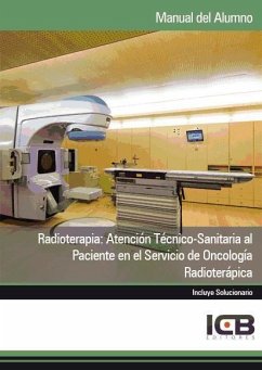 Radioterapia : atención técnico-sanitaria al paciente en el servicio de oncología radioterápica - Icb
