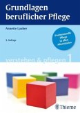 Grundlagen beruflicher Pflege / Verstehen & Pflegen Bd.1