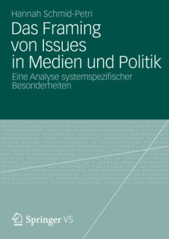 Das Framing von Issues in Medien und Politik - Schmid-Petri, Hannah