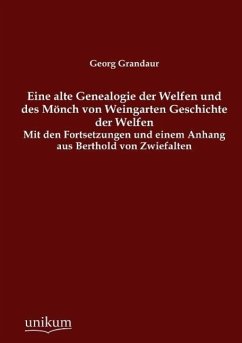 Eine alte Genealogie der Welfen und des Mönch von Weingarten Geschichte der Welfen - Grandaur, Georg