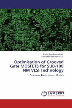 Optimisation of Grooved Gate MOSFETS for SUB-100 NM VLSI Technology