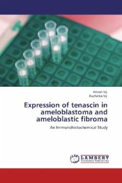 Expression of tenascin in ameloblastoma and ameloblastic fibroma - Vij, Hitesh;Vij, Ruchieka