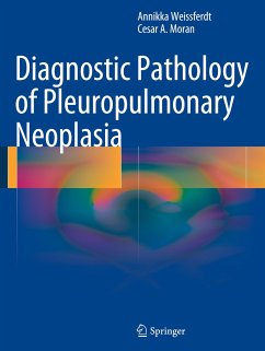 Diagnostic Pathology of Pleuropulmonary Neoplasia - Moran, Cesar A.; Weissferdt, Annikka