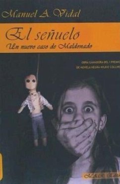 El señuelo : el nuevo caso de Maldonado - Vidal, Manuel A.