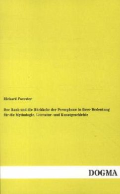 Der Raub und die Rückkehr der Persephone in ihrer Bedeutung für die Mythologie, Literatur- und Kunstgeschichte