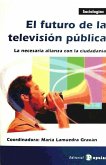 El futuro de la televisión pública : la necesaria alianza con la ciudadanía