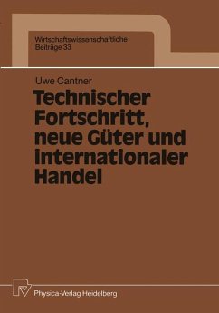 Technischer Fortschritt, neue Güter und internationaler Handel - Cantner, Uwe