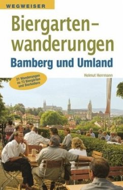 Biergartenwanderungen Bamberg und Umland - Herrmann, Helmut