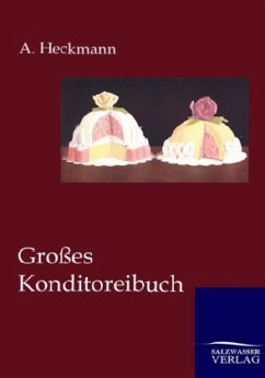 Großes Konditoreibuch - Heckmann, A.