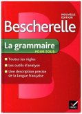 Bescherelle La grammaire pour tous (Nouvelle editon)