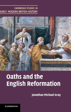 Oaths and the English Reformation - Gray, Jonathan Michael
