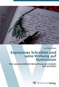 Expressives Schreiben und seine Wirkung auf Rumination Expressives Schreiben und seine Wirkung auf Rumination