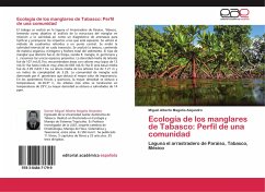 Ecología de los manglares de Tabasco: Perfil de una comunidad - Magaña Alejandro, Miguel Alberto