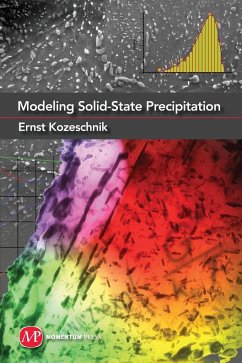 Modeling Solid-State Precipitation - Kozeschnik, Ernst