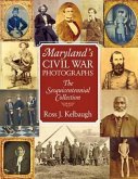 Maryland's Civil War Photographs: The Sesquicentennial Collection