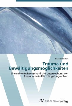 Trauma und Bewältigungsmöglichkeiten - Schriefers, Silvia