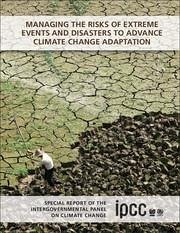 Managing the Risks of Extreme Events and Disasters to Advance Climate Change Adaptation